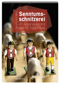 Senntumsschnitzerei im Appenzellerland und im Toggenburg