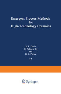 Emergent Process Methods for High-Technology Ceramics