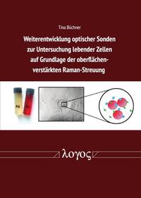 Weiterentwicklung optischer Sonden zur Untersuchung lebender Zellen auf Grundlage der oberflächenverstärkten Raman-Streuung