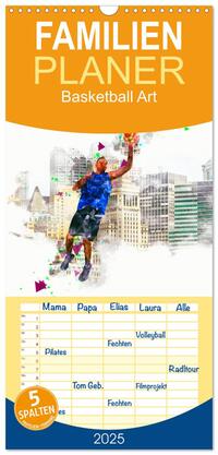 Familienplaner 2025 - Basketball Art mit 5 Spalten (Wandkalender, 21 x 45 cm) CALVENDO