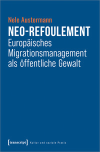 Neo-Refoulement – Europäisches Migrationsmanagement als öffentliche Gewalt