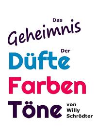 Das Geheimnis der Düfte, Farben, Töne