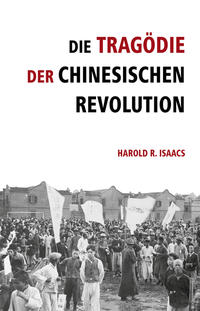 Die Tragödie der chinesischen Revolution