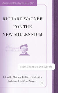 Richard Wagner for the New Millennium