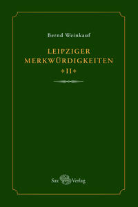 Leipziger Merkwürdigkeiten - II -