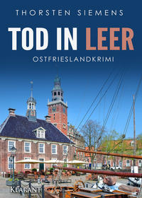 Tod in Leer. Ostfrieslandkrimi