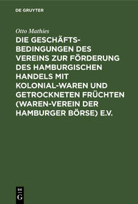 Die Geschäftsbedingungen des Vereins zur Förderung des Hamburgischen Handels mit Kolonialwaren und getrockneten Früchten (Waren-Verein der Hamburger Börse) e.V.