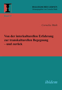 Von der interkulturellen Erfahrung zur transkulturellen Begegnung – und zurück