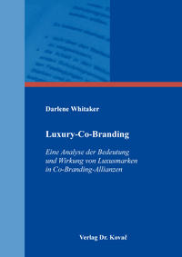 Luxury-Co-Branding: Eine Analyse der Bedeutung und Wirkung von Luxusmarken in Co-Branding-Allianzen