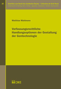 Verfassungsrechtliche Handlungsoptionen der Gestaltung der Gentechnologie