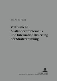 Vollzugliche Ausländerproblematik und Internationalisierung der Strafverbüßung