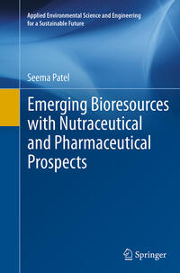 Emerging Bioresources with Nutraceutical and Pharmaceutical Prospects