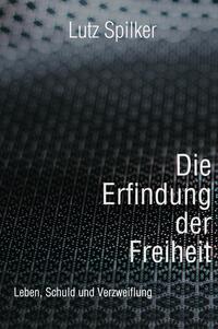 Die Erfindung der Freiheit