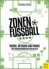 Zonenfußball - Theorie, Methodik, Praxis