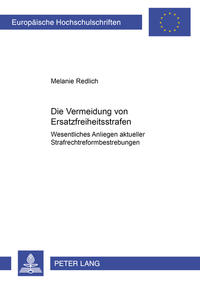 Die Vermeidung von Ersatzfreiheitsstrafen – wesentliches Anliegen aktueller Strafrechtsreformbestrebungen