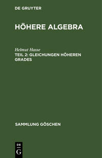 Helmut Hasse: Höhere Algebra / Gleichungen höheren Grades