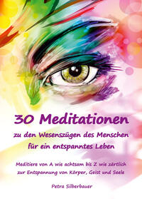 30 Meditationen zu den Wesenszügen des Menschen für ein entspanntes Leben