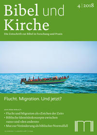 Bibel und Kirche / Flucht. Migration. Und jetzt?