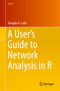 A User’s Guide to Network Analysis in R