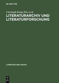 Literaturarchiv und Literaturforschung