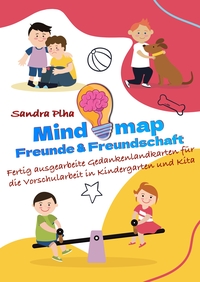 KitaFix-Mindmap Freunde & Freundschaft (Fertig ausgearbeitete Gedankenlandkarten für die Vorschularbeit in Kindergarten und Kita)