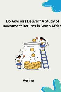 Do Advisors Deliver? A Study of Investment Returns in South Africa