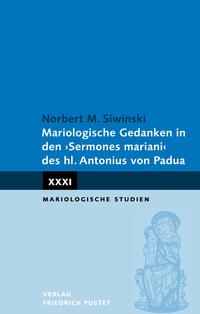 Mariologische Gedanken in den "Sermones mariani" des hl. Antonius