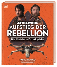 Star Wars™ Aufstieg der Rebellion Die illustrierte Enzyklopädie