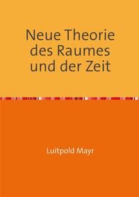 Neue Theorie des Raumes und der Zeit