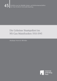 Die Geheime Staatspolizei im NS-Gau Mainfranken 1933-1945