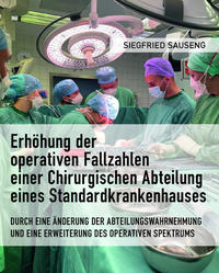 Erhöhung der operativen Fallzahlen einer Chirurgischen Abteilung eines Standardkrankenhauses