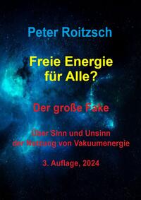 Freie Energie für Alle? Der große Fake.