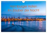 Hamburger Hafen - Im Zauber der Nacht (Wandkalender 2025 DIN A4 quer), CALVENDO Monatskalender