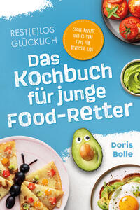 Rest(e)los glücklich! – Das Kochbuch für junge Food-Retter