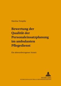 Bewertung der Qualität der Personaleinsatzplanung im ambulanten Pflegedienst