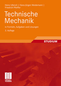 Technische Mechanik in Formeln, Aufgaben und Lösungen