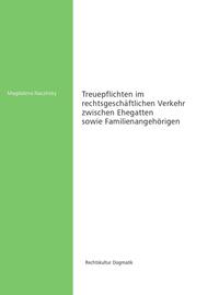 Treuepflichten im rechtsgeschäftlichen Verkehr zwischen Ehegatten sowie Familienangehörigen