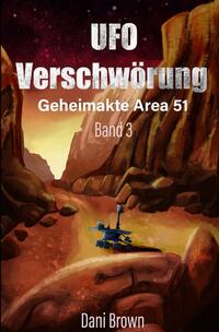 Geheimakte Area 51 / UFO - Verschwörung