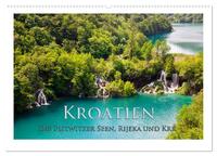 Kroatien - Plitwitzer Seen, Rijeka und Krk (Wandkalender 2025 DIN A2 quer), CALVENDO Monatskalender