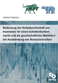 Bedeutung der Risikobereitschaft von Investoren für einen Schattenbankenmarkt und die gesellschaftliche Wohlfahrt bei Ausblendung von Rezessionsrisiken