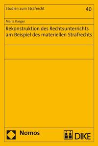 Rekonstruktion des Rechtsunterrichts am Beispiel des materiellen Strafrechts