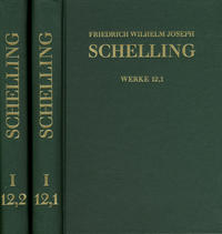 Friedrich Wilhelm Joseph Schelling: Historisch-kritische Ausgabe / Reihe I: Werke. Band I,12,1-2: Schriften 1802–1803