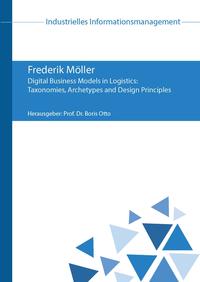 Digital Business Models in Logistics: Taxonomies, Archetypes and Design Principles