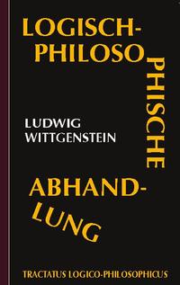 Tractatus logico-philosophicus (Logisch-philosophische Abhandlung)