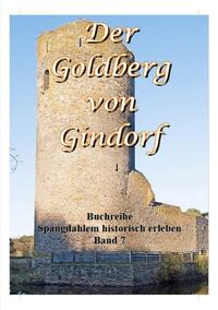 Spangdahlem historisch erleben / Der Goldberg von Gindorf