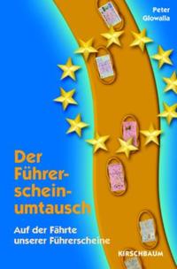 Der Führerscheinumtausch - Auf der Fährte unserer Führerscheine