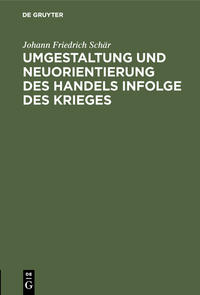 Umgestaltung und Neuorientierung des Handels infolge des Krieges