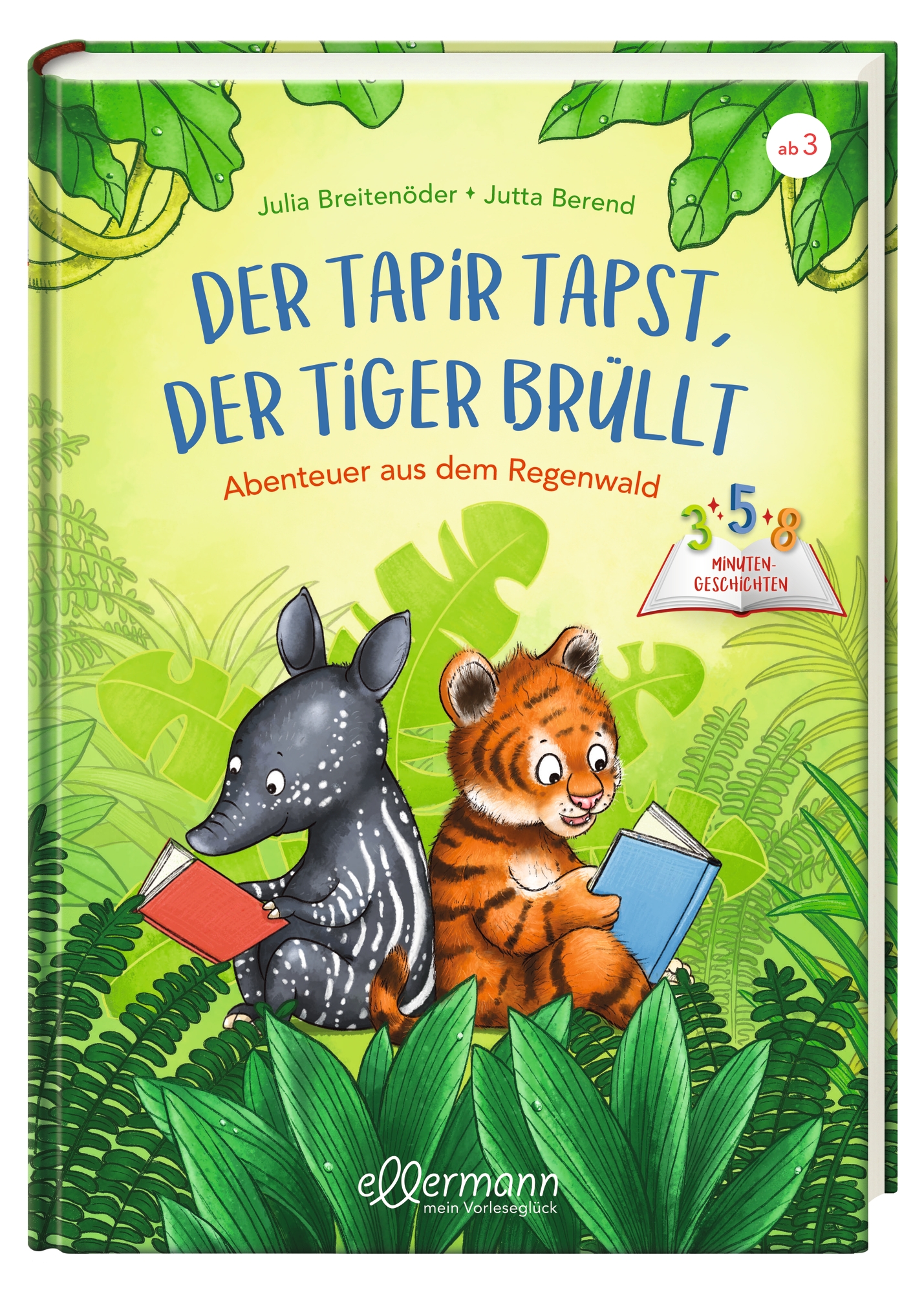 3-5-8 Minutengeschichten. Der Tapir tapst, der Tiger brüllt