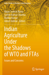 Indian Agriculture Under the Shadows of WTO and FTAs