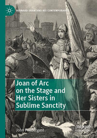 Joan of Arc on the Stage and Her Sisters in Sublime Sanctity